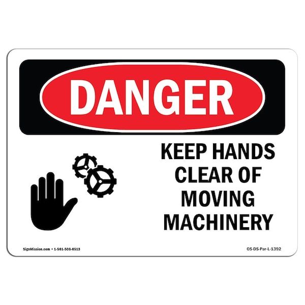 OSHA Sign, Keep Hands Clear Of Moving Machinery, 18in X 12in Rigid Plastic, 18" W, 12" H, Landscape